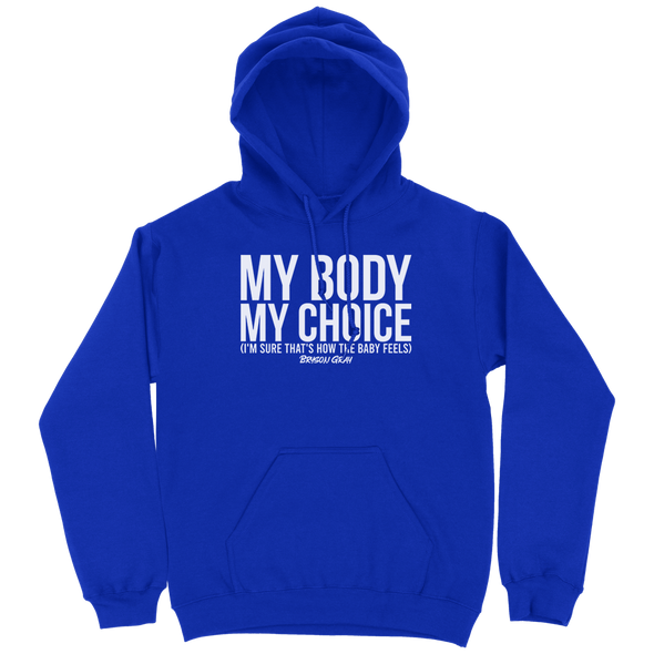 Pro-Life Collection | My Body My Choice Hoodie (Unisex)