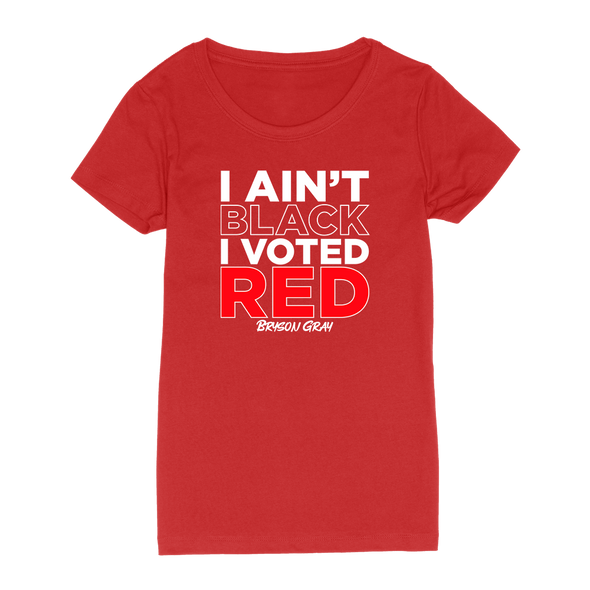I Ain't Black I Voted Red Womens Apparel