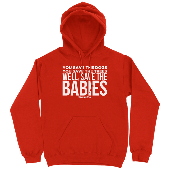 Pro-Life Collection | Save The Babies Hoodie (Unisex)