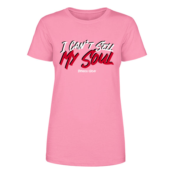 I Can't Sell My Soul Women's Apparel