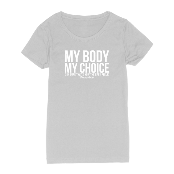 Pro-Life Collection | My Body My Choice Womens Apparel